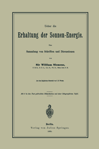 Ueber die Erhaltung der Sonnen-Energie. Eine Sammlung von Schriften und Discussionen book cover by William Siemens