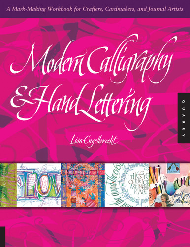 Modern Calligraphy and Hand Lettering: A Mark-Making Workbook for Crafters, Cardmakers, and Journal Artists book cover by Lisa Engelbrecht