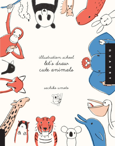 Illustration School:  Let's Draw Cute Animals (Illustration School) book cover by Sachiko Umoto
