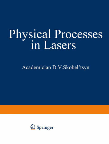 Physical Processes in Lasers (The Lebedev Physics Institute Series #56) book cover by D. V. Skobel tsyn