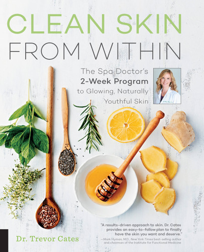 Clean Skin from Within: The Spa Doctor's Two-Week Program to Glowing, Naturally Youthful Skin book cover by Trevor Cates
