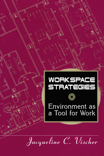 Workspace Strategies: Environment as a Tool for Work book cover by Jacqueline C. Vischer