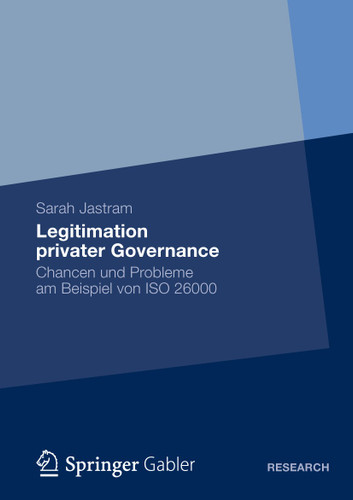 Legitimation privater Governance: Chancen und Probleme am Beispiel von ISO 26000 book cover by Sarah Jastram