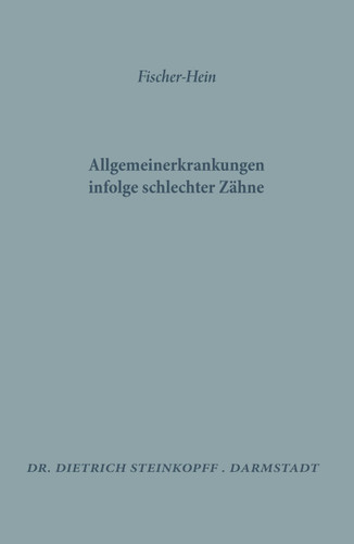 Allgemeinerkrankungen Infolge Schlechter Zähne book cover by M.H. Fischer