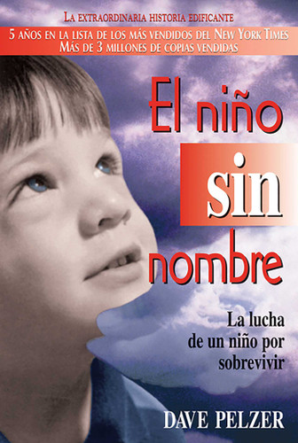 El Niño Sin Nombre: La lucha de un niño por sobrevivir book cover by Dave Pelzer