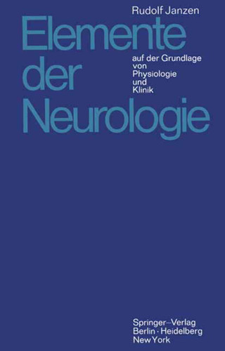 Elemente der Neurologie: auf der Grundlage von Physiologie und Klinik book cover by R. Janzen