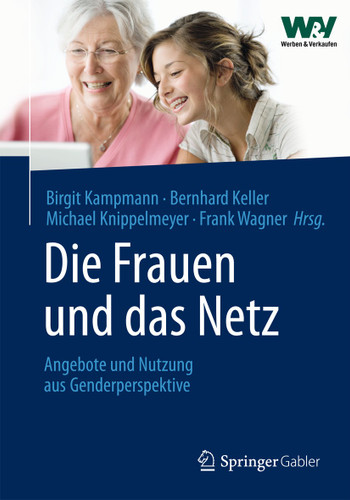 Die Frauen und das Netz: Angebote und Nutzung aus Genderperspektive book cover by 