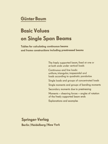 Basic Values on Single Span Beams: Tables for calculating continuous beams and frame constructions including prestressed beams book cover by G. Baum