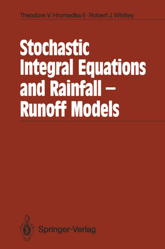 Stochastic Integral Equations and Rainfall-Runoff Models book cover by Theodore V. Hromadka II, Robert J. Whitley