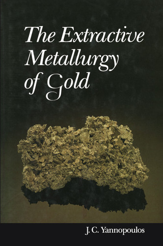 The Extractive Metallurgy of Gold book cover by John C. Yannopoulos