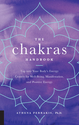 The Chakras Handbook: Tap into Your Body's Energy Centers for Well-Being, Manifestation, and Positive Energy book cover by Athena Perrakis