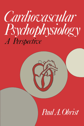 Cardiovascular Psychophysiology: A Perspective book cover by Paul A. Obrist