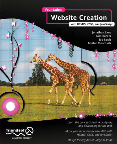 Foundation Website Creation with HTML5, CSS3, and JavaScript book cover by Joe Lewis, Jonathan Lane, Meitar Moscovitz, Tom Barker