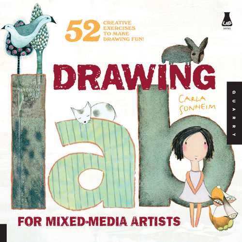Drawing Lab for Mixed-Media Artists: 52 Creative Exercises to Make Drawing Fun (Lab Series) book cover by Carla Sonheim