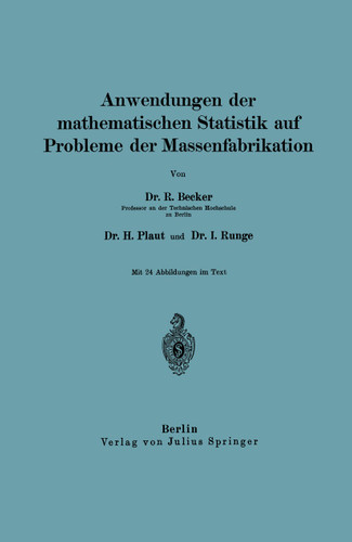Anwendungen der mathematischen Statistik auf Probleme der Massenfabrikation book cover by Richard Becker, H. Plaut, I. Runge