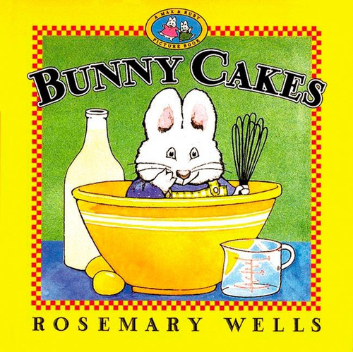 Bunny Cakes (Max and Ruby) book cover by Rosemary Wells