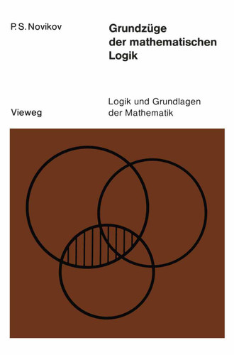 Grundzüge der mathematischen Logik (Logik und Grundlagen der Mathematik #14) book cover by Petr S. Novikov