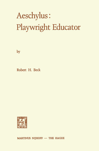 Aeschylus: Playwright Educator book cover by Robert Holmes Beck