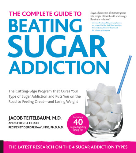 The Complete Guide to Beating Sugar Addiction: The Cutting-Edge Program That Cures Your Type of Sugar Addiction and Puts You on the Road to Feeling Great--and Losing Weight! book cover by Chrystle Fiedler, Jacob Teitelbaum