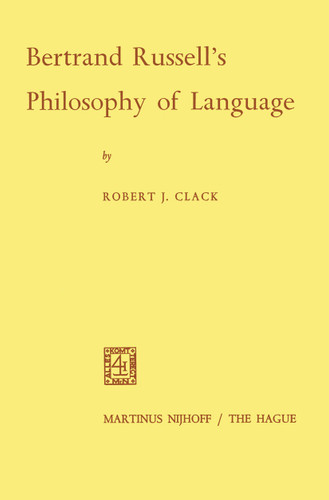 Bertrand Russell’s Philosophy of Language book cover by Robert J. Clack