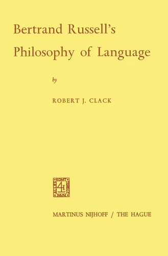 Bertrand Russell’s Philosophy of Language book cover by Robert J. Clack