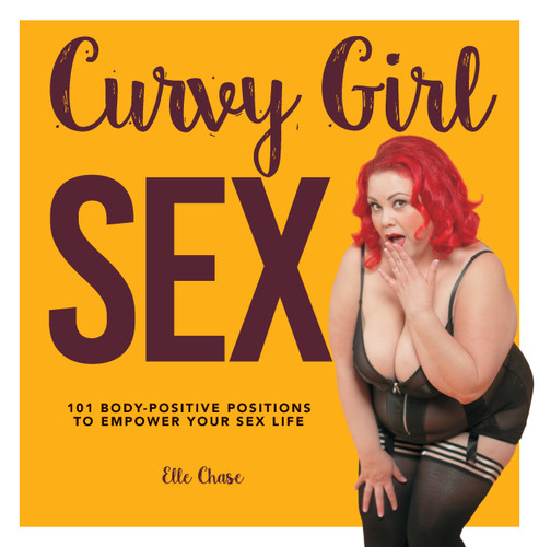 Curvy Girl Sex: 101 Body-Positive Positions to Empower Your Sex Life book cover by Elle Chase