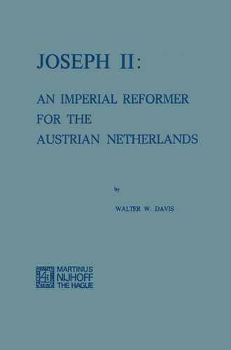Joseph II: An Imperial Reformer for the Austrian Netherlands book cover by Walter W. Davis