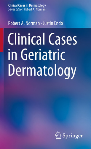 Clinical Cases in Geriatric Dermatology (Clinical Cases in Dermatology) book cover by Robert A. Norman, Justin Endo