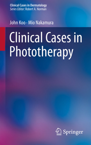 Clinical Cases in Phototherapy (Clinical Cases in Dermatology) book cover by John Koo, Mio Nakamura