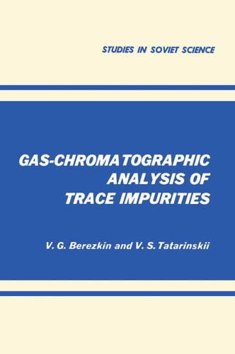 Gas-Chromatographic Analysis of Trace Impurities (Studies in Soviet Science) book cover by V. G. Berezkin