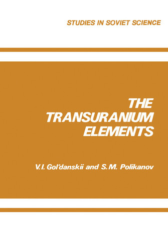 The Transuranium Elements (Studies in Soviet Science) book cover by V. I. Gol danskii