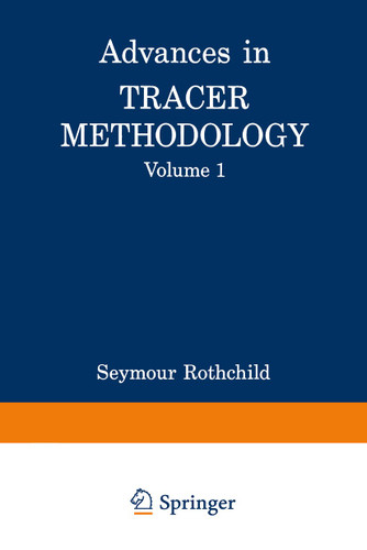 Advances in Tracer Methodology: Volume 1 book cover by Seymour Rothchild