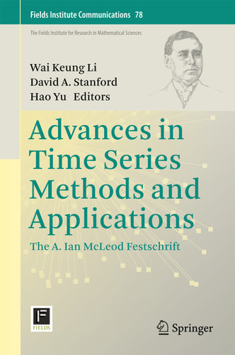 Advances in Time Series Methods and Applications: The A. Ian McLeod Festschrift (Fields Institute Communications #78) book cover by 
