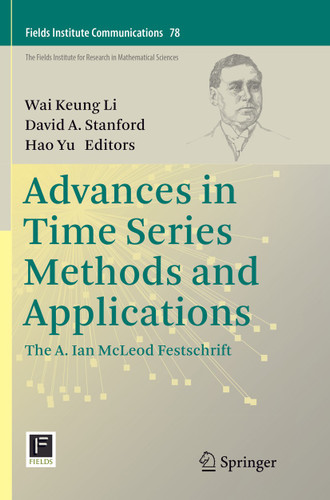 Advances in Time Series Methods and Applications: The A. Ian McLeod Festschrift (Fields Institute Communications #78) book cover by 