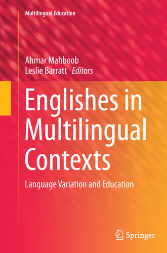 Englishes in Multilingual Contexts: Language Variation and Education (Multilingual Education #10) book cover by 