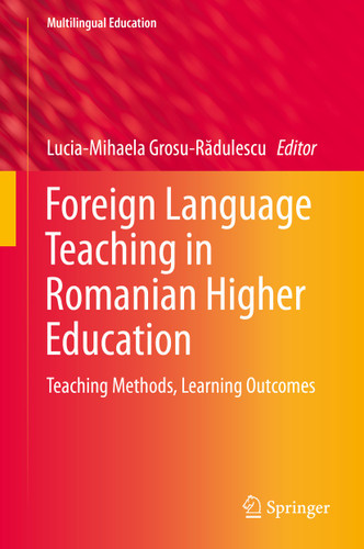 Foreign Language Teaching in Romanian Higher Education: Teaching Methods, Learning Outcomes (Multilingual Education #27) book cover by 