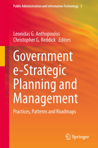 Government e-Strategic Planning and Management: Practices, Patterns and Roadmaps (Public Administration and Information Technology #3) book cover by 
