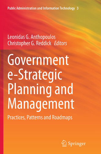 Government e-Strategic Planning and Management: Practices, Patterns and Roadmaps (Public Administration and Information Technology #3) book cover by 