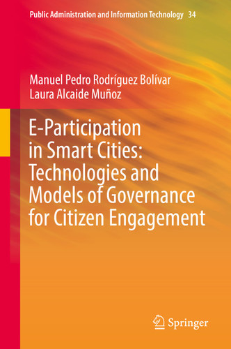 E-Participation in Smart Cities: Technologies and Models of Governance for Citizen Engagement (Public Administration and Information Technology #34) book cover by Manuel Pedro Rodríguez Bolívar, Laura Alcaide Muñoz