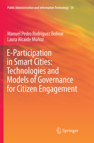 E-Participation in Smart Cities: Technologies and Models of Governance for Citizen Engagement (Public Administration and Information Technology #34) book cover by Manuel Pedro Rodríguez Bolívar, Laura Alcaide Muñoz