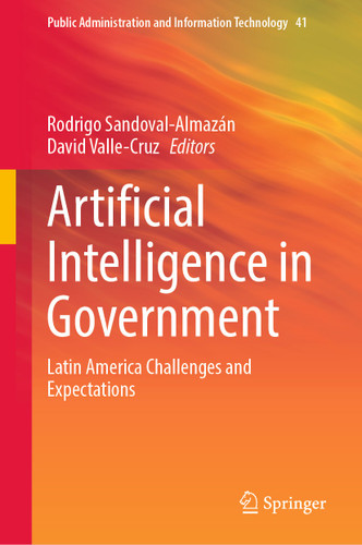 Artificial Intelligence in Government: Latin America Challenges and Expectations (Public Administration and Information Technology #41) book cover by 