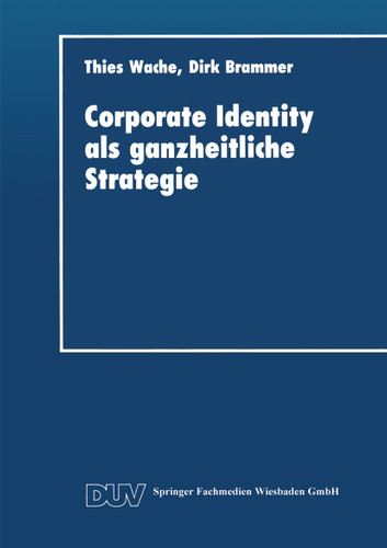 Corporate Identity als ganzheitliche Strategie (DUV Wirtschaftswissenschaft) book cover by Thies Wache
