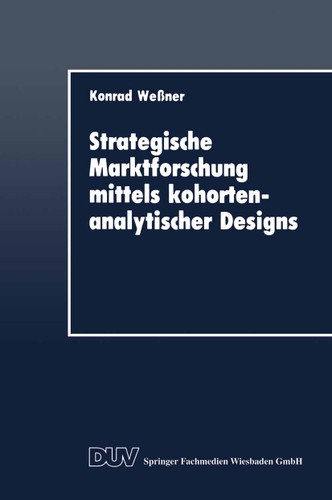 Strategische Marktforschung mittels kohortenanalytischer Designs (DUV Wirtschaftswissenschaft) book cover by Konrad Wessner