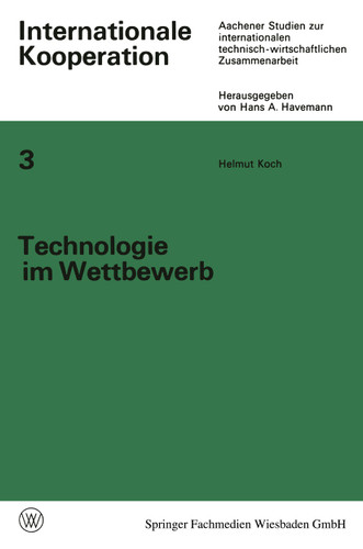 Technologie im Wettbewerb: Von der privaten zur staatlich-internationalen Wettbewerbswirtschaft der Luftfahrt (Internationale Kooperation #3) book cover by Helmut Koch