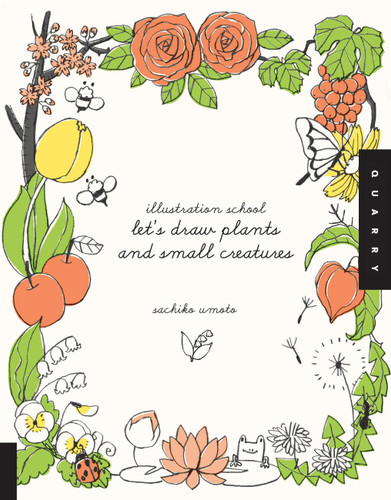 Illustration School: Let's Draw Plants and Small Creatures (Illustration School) book cover by Sachiko Umoto