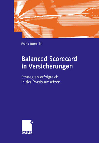 Balanced Scorecard in Versicherungen: Strategien erfolgreich in der Praxis umsetzen book cover by Frank Romeike