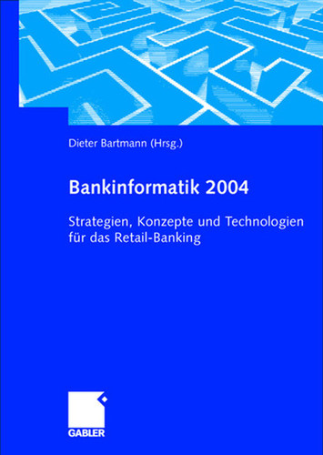 Bankinformatik 2004: Strategien, Konzepte und Technologien für das Retail-Banking book cover by 