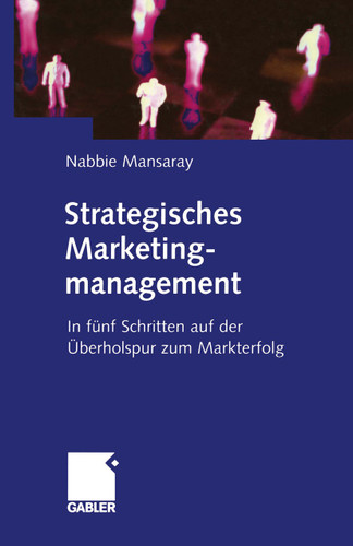 Strategisches Marketingmanagement: In fünf Schritten auf der Überholspur zum Markterfolg book cover by Nabbie Mansaray