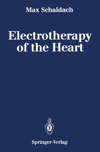 Electrotherapy of the Heart: Technical Aspects in Cardiac Pacing book cover by Max Schaldach
