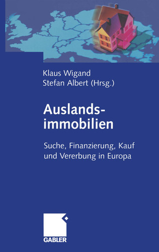 Auslandsimmobilien: Suche, Finanzierung, Kauf und Vererbung in Europa book cover by 